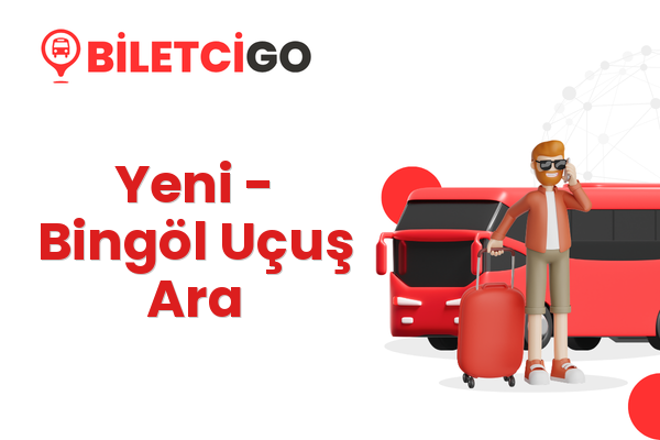 Yeni → Bingöl Uçuş Ara