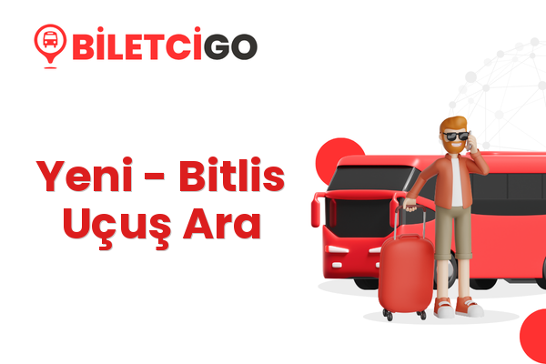 Yeni → Bitlis Uçuş Ara