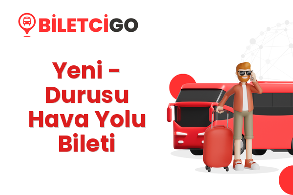 Yeni → Durusu Hava Yolu Bileti