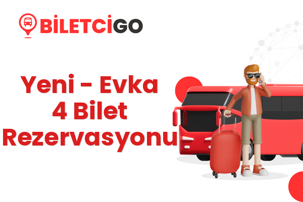 Yeni → Evka 4 Bilet Rezervasyonu