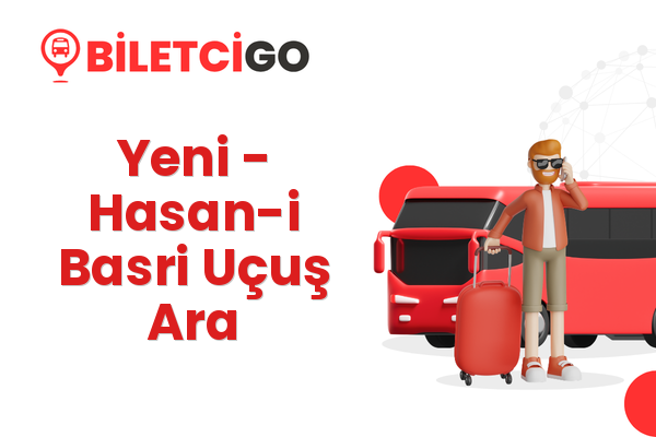 Yeni → Hasan-i Basri Uçuş Ara
