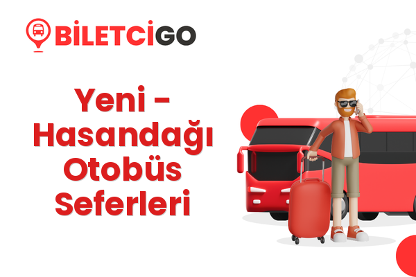 Yeni → Hasandağı Otobüs Seferleri