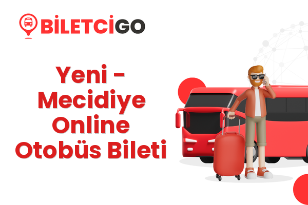 Yeni → Mecidiye Online Otobüs Bileti