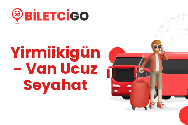 Yirmiikigün → Van Ucuz Seyahat