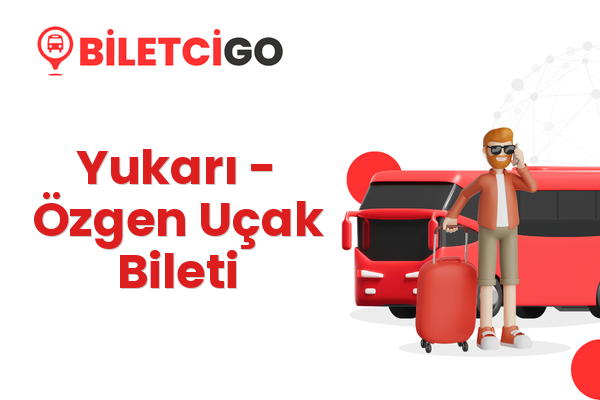 Yukarı → Özgen Uçak Bileti