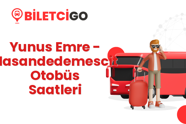 Yunus Emre → Hasandedemescit Otobüs Saatleri