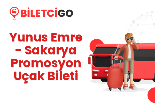 Yunus Emre → Sakarya Promosyon Uçak Bileti