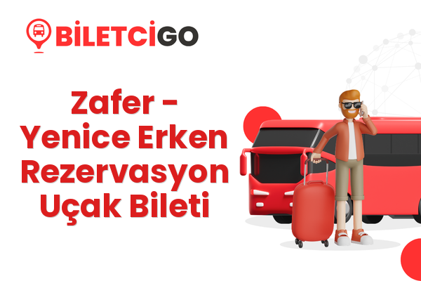 Zafer → Yenice Erken Rezervasyon Uçak Bileti