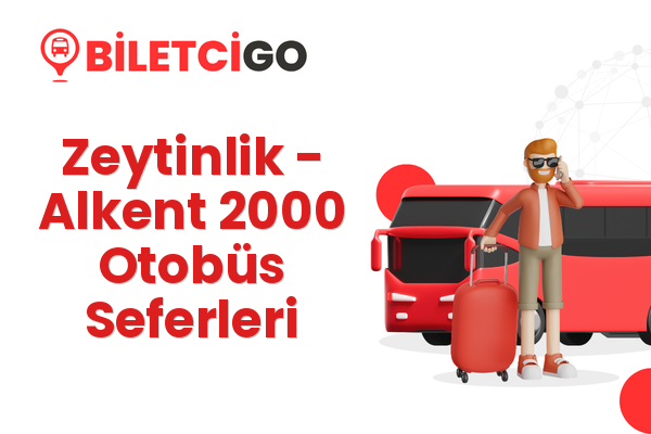 Zeytinlik → Alkent 2000 Otobüs Seferleri