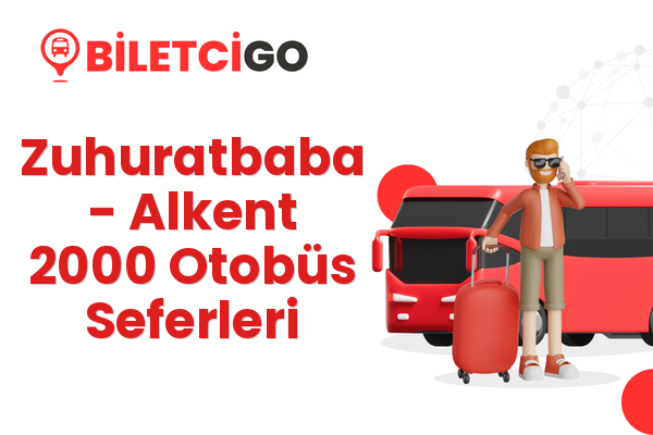Zuhuratbaba → Alkent 2000 Otobüs Seferleri